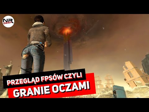 Przegląd FPSów - Granie oczami - Pogadajmy