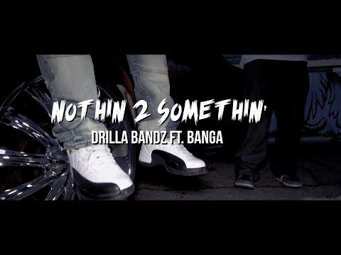 Drilla Bandz ft. Banga | Nothin 2 Somethin’ | Dir. AYSVISUAL