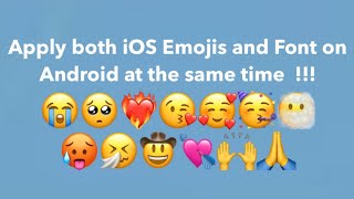 How to get Ios font + Ios emoji on android phone at the same time| hridyak.