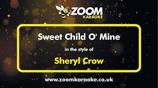 Download lagu Sheryl Crow - Sweet Child O' Mine - Karaoke Version from Zoom Karaoke mp3