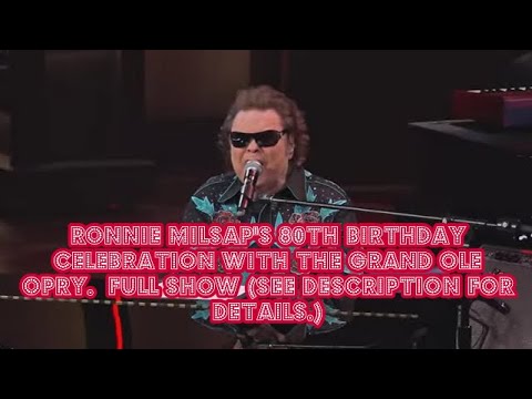 Ronnie Milsap 80th Birthday Celebration at The Grand Ole Opry  -- full show