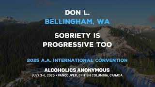 Don L. Bellingham, WA - AA Speaker - 2025 A.A International Convention 07/04/25 Vancouver, CAN
