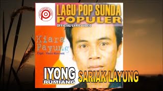 Download lagu IYONG RUMIANG' - SARIAK LAYUNG cipt.Yana Kermit / Sugandi S. //  Lyric Video // mp3