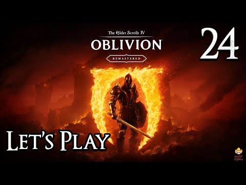The Elder Scrolls IV: Oblivion Remastered - Let's Play Part 24: Light the Dragonfires