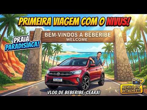 PRIMEIRA VIAGEM COM O NIVUS! Fomos até Beberibe-CE (Praia Paradistaca!)