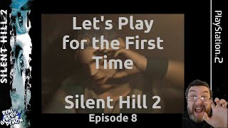 Silent Hill 2 - Let's Play for the First Time - Episode 8 - PS2