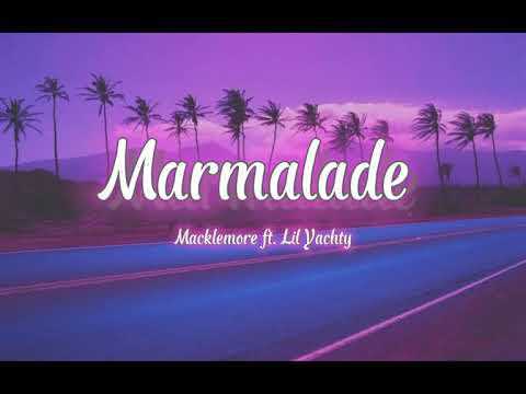 Marmalade (Lyrics) - Macklemore ft. Lil Yachty