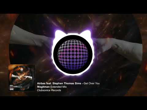 Airbas ft. Stephen Thomas Sims - Get Over You (Magitman Extended Mix) [Clubsonica Records]