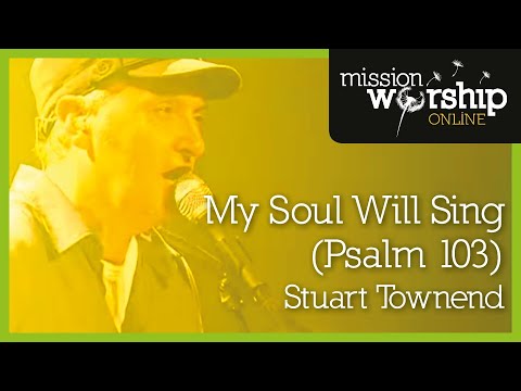 Thumbnail for My Soul Will Sing (Psalm 103) video