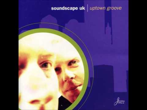 Soundscape UK ~ You Make It Heaven