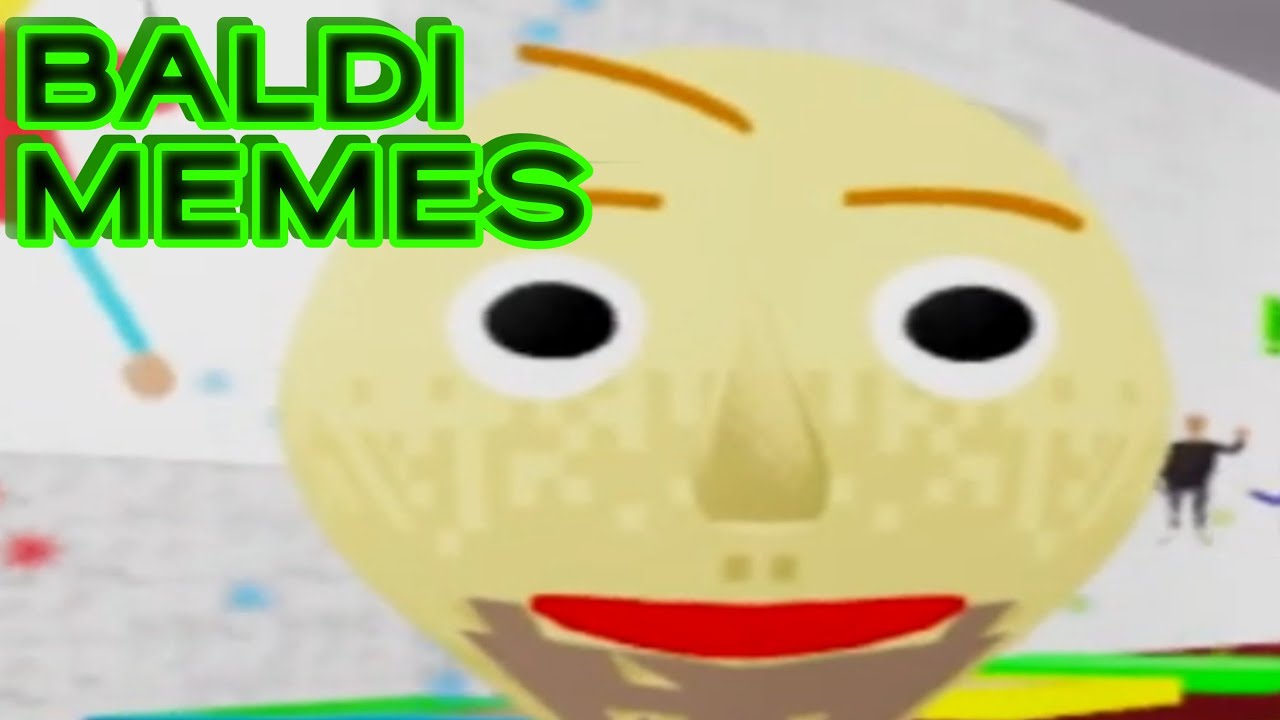 BALDI MEMES #1