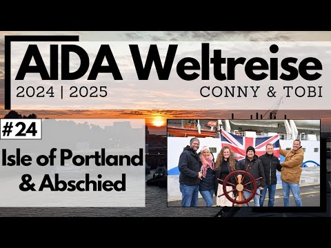 AIDA Weltreise 2024/2025 | VLOG 24 | Der letzte Hafen der Weltreise 😥 | Isle of Portland
