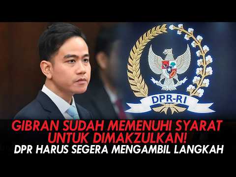 GIBRAN SUDAH MEMENUHI SYARAT UNTUK DIMAKZULKAN! DPR HARUS SEGERA MENGAMBIL LANGKAH