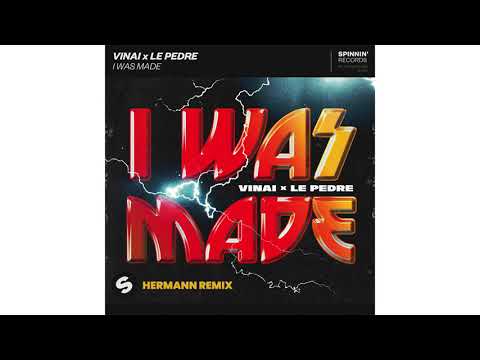 VINAI x Le Pedre - I Was Made (HERMANN Remix)