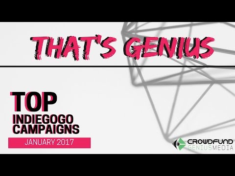 That's Genius: Top Indiegogo Projects of January 2017