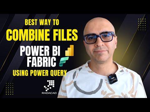 Power BI/Fabric: Best way to Combine files in Power BI or Fabric using Power Query