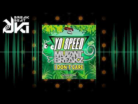 Mutantbreakz, Yo Speed - I' Don't Care (Original Mix)