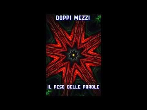 Doppi Mezzi - Il Peso Delle Parole