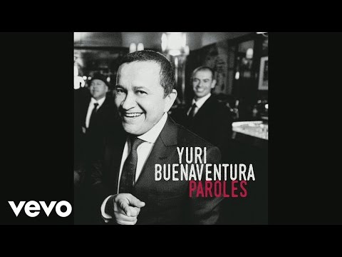 Yuri Buenaventura - Ce n'est rien (Audio)