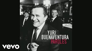 Yuri Buenaventura - Ce n'est rien (Audio)