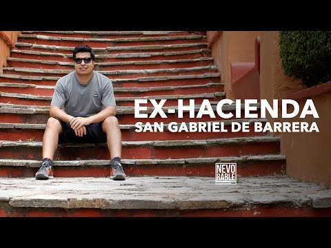 EX-HACIENDA SAN GABRIEL DE BARRERA