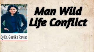 What are the major causes of man wild life conflict