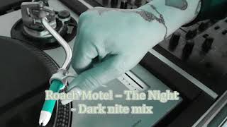 Roach Motel - The Night - Dark nite mix