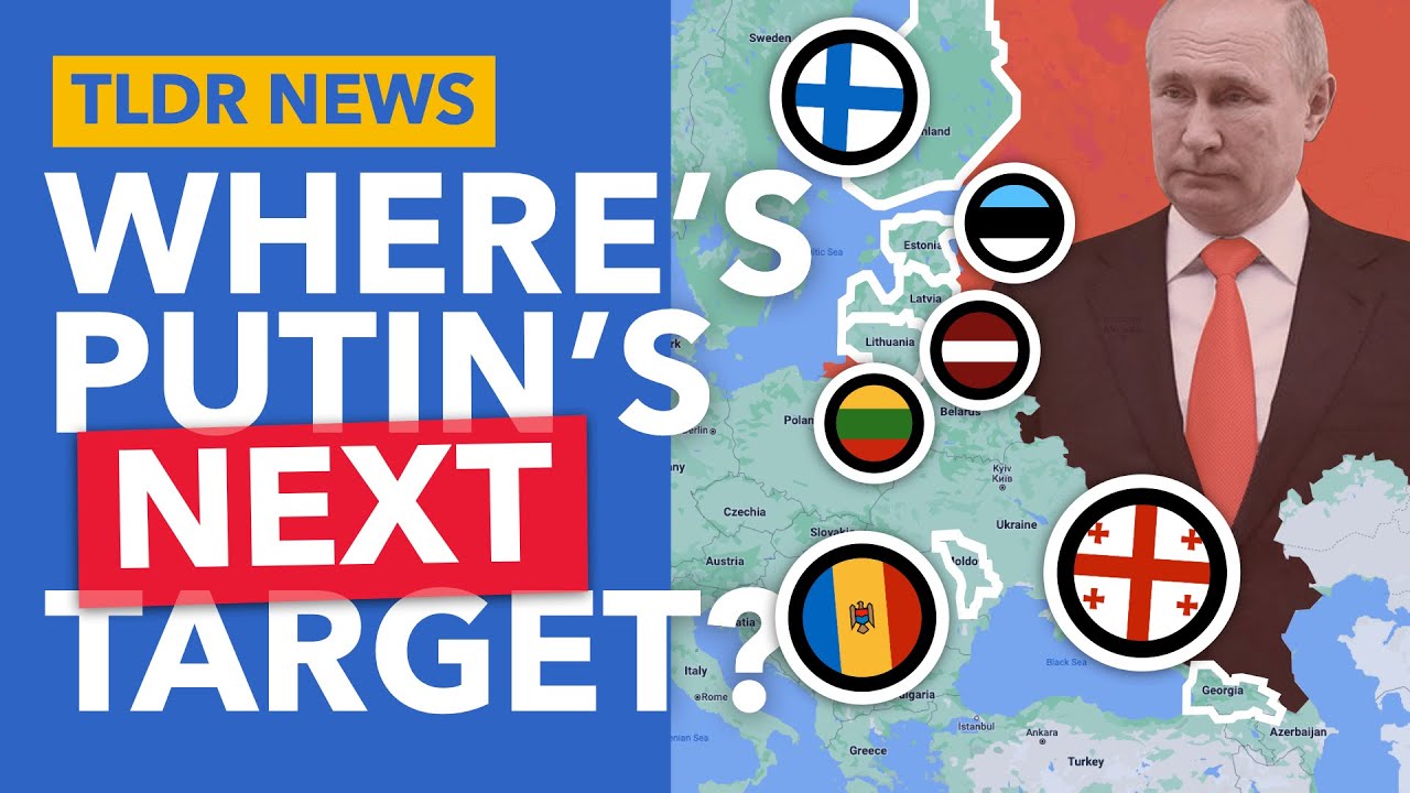 5 Countries Putin Could Invade Next (in order of likelihood) - TLDR News