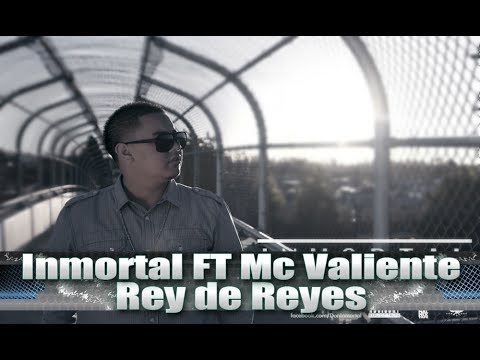 Inmortal Feat. Mc Valiente - Rey de Reyes
