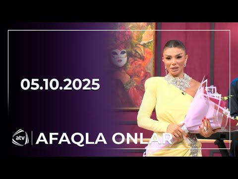 Afaqla Onlar / 05.10.2025