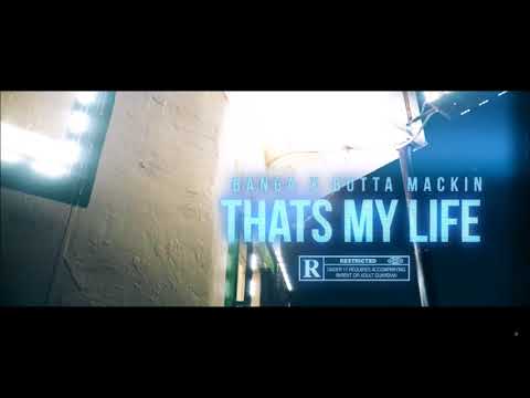 Banga & Butta Mackin - Thats My Life HQ