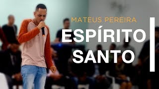 Espírito Santo ( Cover) Mateus Pereira