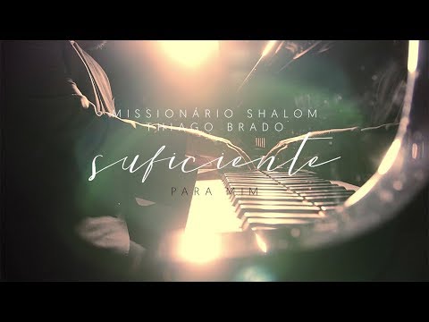 Suficiente Para Mim - Missionário Shalom e Thiago Brado