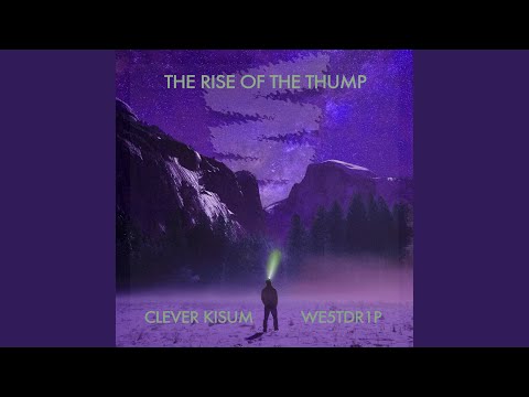 The Rise of the Thump (feat. We5tdr1p)