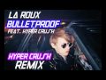 La Roux ft. HYPER CRUSH - "Bulletproof ...