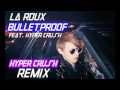 La Roux ft. HYPER CRUSH - "Bulletproof" (HYPER ...