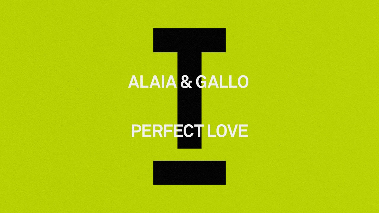 Alaia & Gallo - Perfect Love [Tech House]