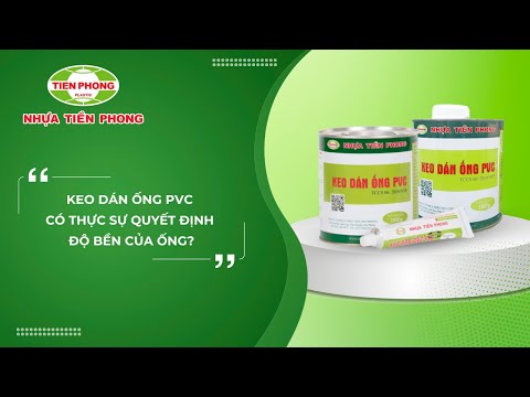 KEO DÁN ỐNG PVC CÓ THỰC SỰ QUYẾT ĐỊNH ĐỘ BỀN CỦA ỐNG?