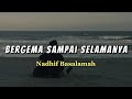 Bergema Sampai Selamanya Nadhif Basalamah Lirik Lagu Dunia Pasti Ada Akhirnya