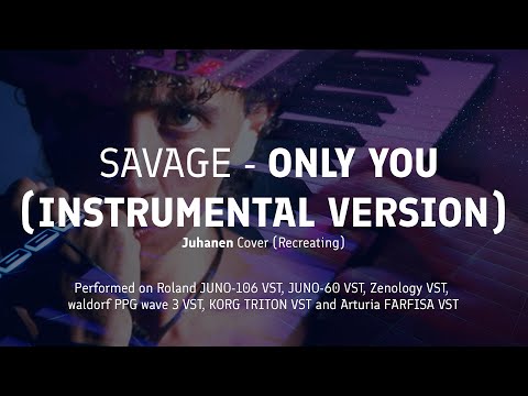 Savage - ONLY YOU (Instrumental version) || Juhanen cover/recreating/кавер