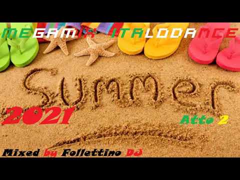 MegaMix ItaloDance 2021 (Estate) Atto 2 (Mixed by Follettino DJ)