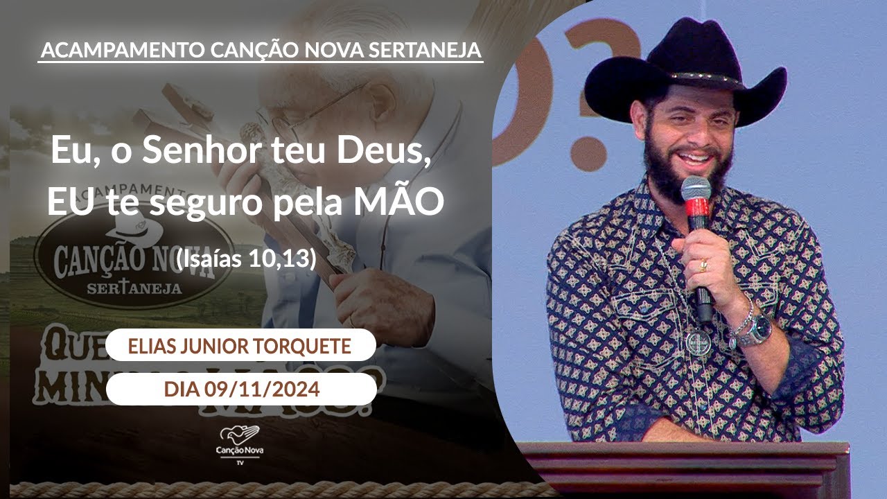 Eu, o Senhor teu Deus, EU te seguro pela MÃO (Isaías 10,13) - Elias Junior - 09/11/2024