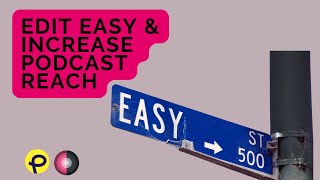 The Two-Phase Editing Technique that Helps you Repurpose Your Podcast