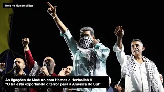 As ligações de Maduro com Hamas e Hezbollah “O Irã está exportando o terror para a América do Sul”