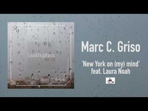 Marc C. Griso - Looking back 05-15 - New York on (my) mind feat. Laura Noah - UrbanCulture_Studios