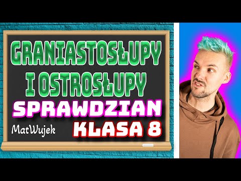 GRANIASTOSŁUPY I OSTROSŁUPY - sprawdzian - matwujek E8