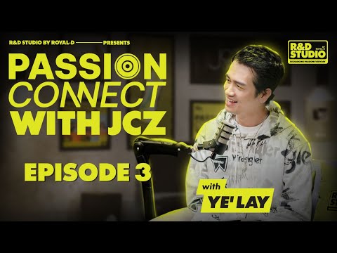 R&D Passion Connect with JCZ : Episode 03 with Ye' Lay