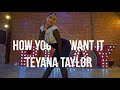 TEYANA TAYLOR HOW YOU WANT IT choreogr TEYANA TAYLOR HOW YOU WANT IT choreogr