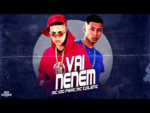 🔴MC 10G Feat. MC TOLENT - VAI NENÉM