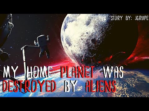 My planet was destroyed. When I came to Earth, I realized... | Creepypasta || Scary Story || NoSleep